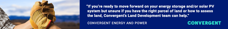 Convergent Energy and Power, Convergent, Energy Storage, Battery Storage, Solar Energy, Solar PV, Solar Plus Storage, Land Development, Land for Solar, Renewable Energy Development, On-Site Solar, land permitting, sustainability, clean energy