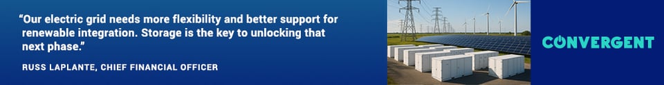 Convergent Energy and Power, Convergent, Russ Laplante, Energy Storage, Battery Storage, Chief Financial Officer, Clean Energy Transition, Utility Scale Battery Storage, Renewable Energy