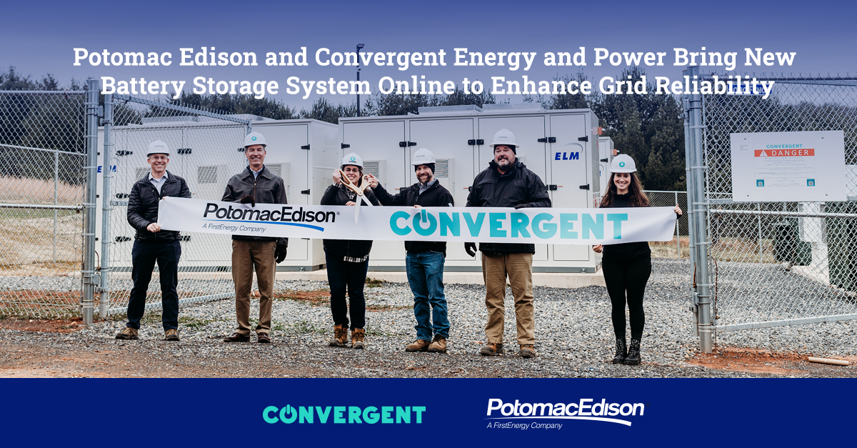 Convergent Energy and Power, Convergent, Potomac Edison, Energy Storage, Battery Storage, Utility Scale Storage, Grid Reliability, Power Grid, Non-Wires Alternatives, NWA, Battery Storage System, Electric Grid